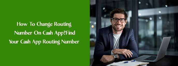 How To Change Routing Number On Cash App? Find Your Cash App Routing Number  