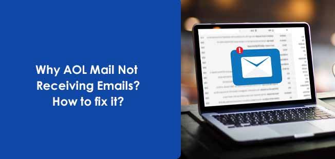 Why AOL Mail Not Receiving Emails? How to fix it?