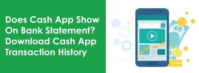 Does Cash App Show On Bank Statement? Download Cash App Transaction History