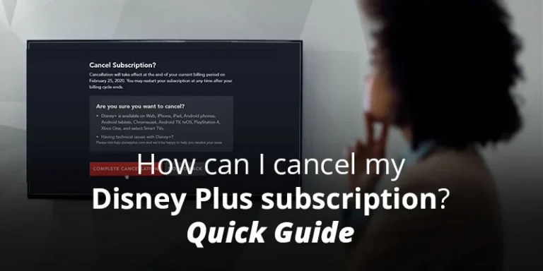 How can I cancel my Disney Plus subscription? Quick Guide